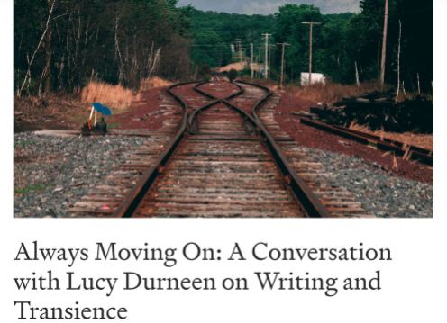 https://medium.com/@fox.beesmakehoney/always-moving-on-a-conversation-with-lucy-durneen-on-writing-and-transience-392ad3f971cd